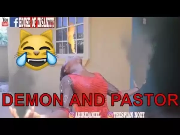 Video: DEMON AND PASTOR (COMEDY SKITS)  - Latest 2018 Nigerian Comedy
